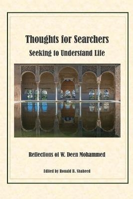 Thoughts for Searchers Seeking to Understand Life - 