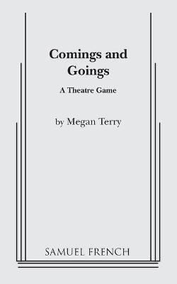 Comings and Goings - Megan Terry