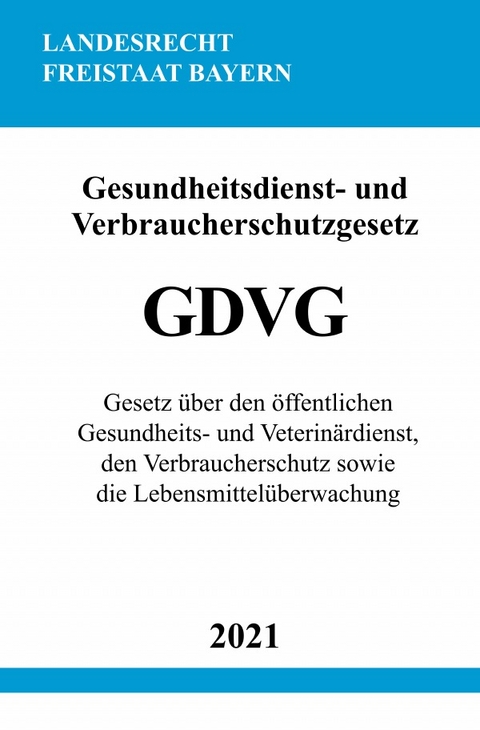 Gesundheitsdienst- und Verbraucherschutzgesetz (GDVG) - Ronny Studier