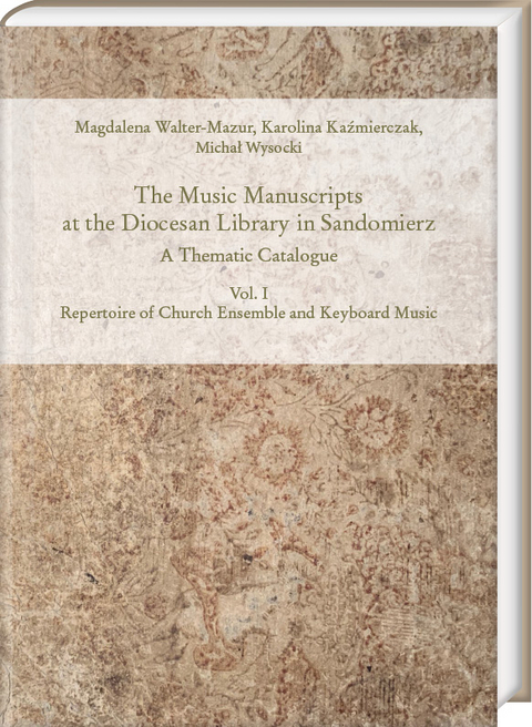 The Music Manuscripts at the Diocesan Library in Sandomierz. A Thematic Catalogue - Magdalena Walter-Mazur