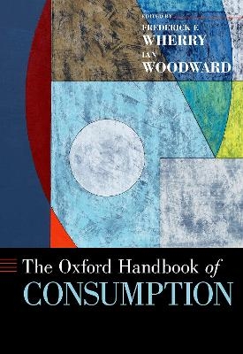 The Oxford Handbook of Consumption - 