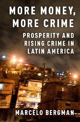 More Money, More Crime - Marcelo Bergman