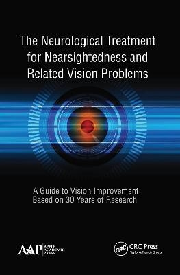 The Neurological Treatment for Nearsightedness and Related Vision Problems - John William Yee