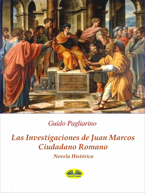 Las Investigaciones De Juan Marcos, Ciudadano Romano -  Guido Pagliarino
