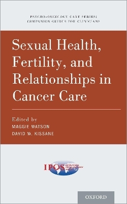 Sexual Health, Fertility, and Relationships in Cancer Care - 