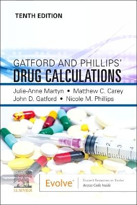 Gatford and Phillips' Drug Calculations - Julie Martyn, Mathew C. Carey, John D. Gatford, Nicole M. Phillips