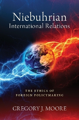 Niebuhrian International Relations - Gregory J. Moore
