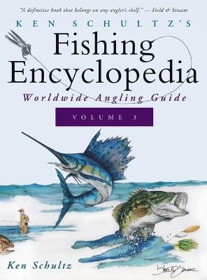 Ken Schultz's Fishing Encyclopedia Volume 3 - Ken Schultz