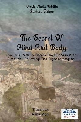 The Secret Of Mind And Body - Gianluca Pistore, Oreste Maria Petrillo