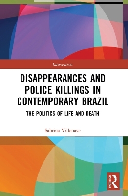 Disappearances and Police Killings in Contemporary Brazil - Sabrina Villenave