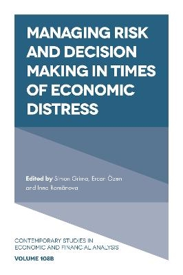 Managing Risk and Decision Making in Times of Economic Distress - 