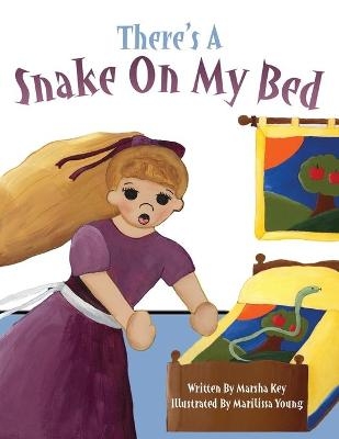 There's a Snake on My Bed - Marsha Key