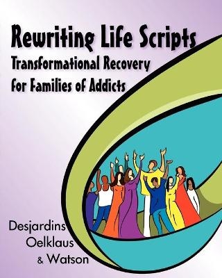 Rewriting Life Scripts - Liliane Desjardins, Nancy Oelklaus, Irene Watson