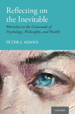 Reflecting on the Inevitable - Peter J. Adams