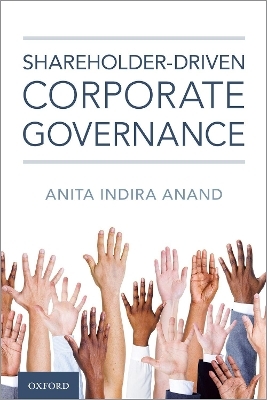 Shareholder-driven Corporate Governance - Anita Indira Anand