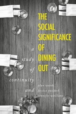 The Social Significance of Dining out - Alan Warde, Jessica Paddock, Jennifer Whillans
