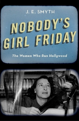 Nobody's Girl Friday - J. E. Smyth