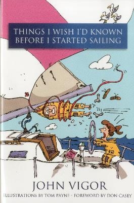 Things I Wish I'd Known Before I Started Sailing - John Vigor