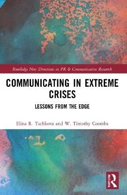 Communicating in Extreme Crises - Elina R. Tachkova, W. Timothy Coombs