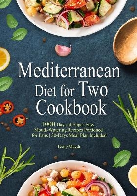 Mediterranean Diet Cookbook for Two - Keny Maedr