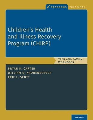 Children's Health and Illness Recovery Program (CHIRP) - Bryan D. Carter, William G. Kronenberger, Eric L. Scott