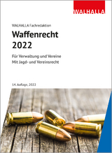 Waffenrecht 2022 -  Walhalla Fachredaktion