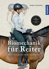 Biomechanik für den Reiter - Debbie Rolmanis