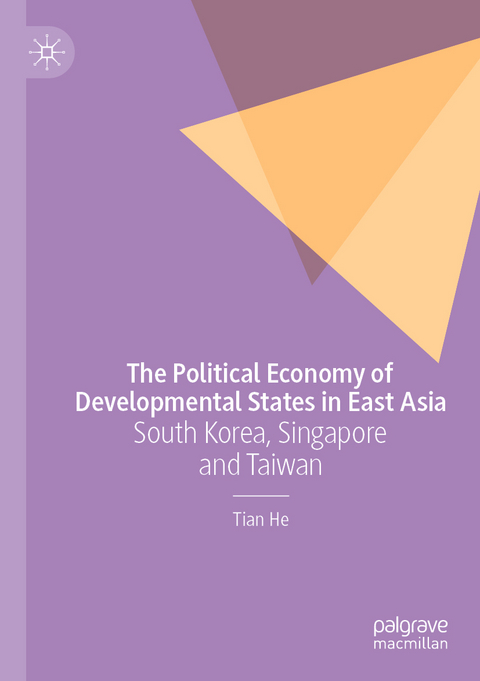 The Political Economy of Developmental States in East Asia - Tian He