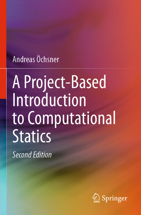 A Project-Based Introduction to Computational Statics - Andreas Öchsner