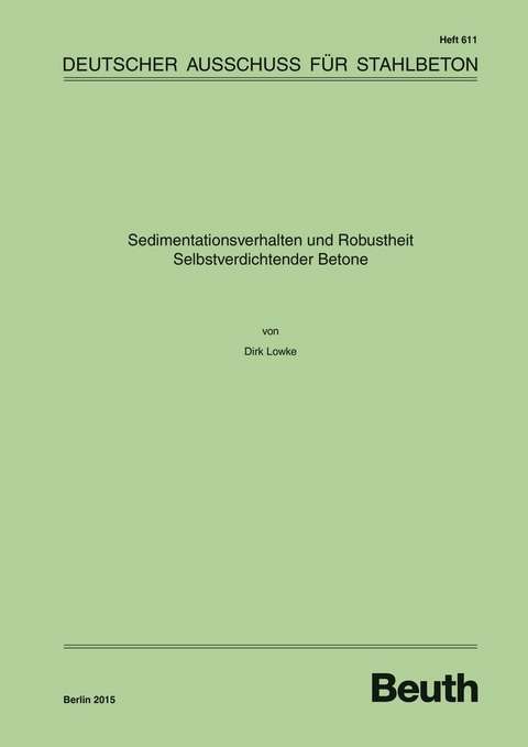 Sedimentationsverhalten und Robustheit Selbstverdichtender Betone - Buch mit E-Book - Dirk Lowke