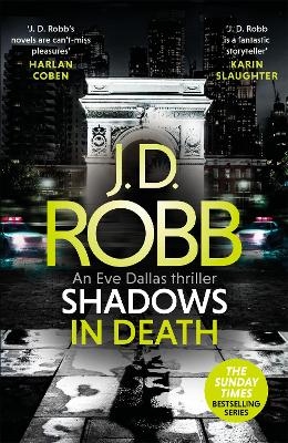 Shadows in Death: An Eve Dallas thriller (Book 51) - J. D. Robb