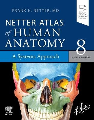 Netter Atlas of Human Anatomy: A Systems Approach - Frank H. Netter