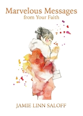 Marvelous Messages From Your Faith - Jamie Linn Saloff