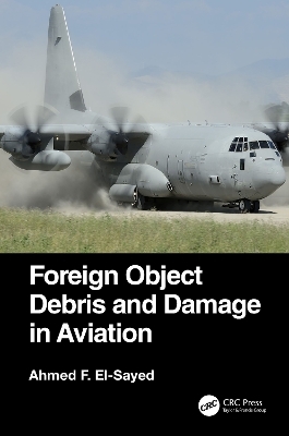 Foreign Object Debris and Damage in Aviation - Ahmed F. El-Sayed