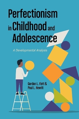 Perfectionism in Childhood and Adolescence - Gordon L. Flett, Paul L. Hewitt