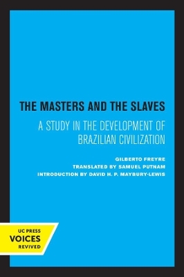 The Masters and the Slaves - Gilberto Freyre