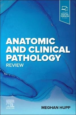 Anatomic and Clinical Pathology Review - Meghan Hupp