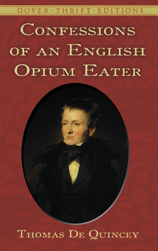 Confessions of an English Opium Eater -  Thomas de Quincey