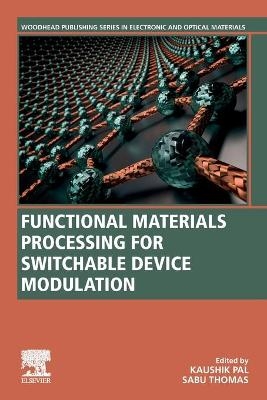 Functional Materials Processing for Switchable Device Modulation - 