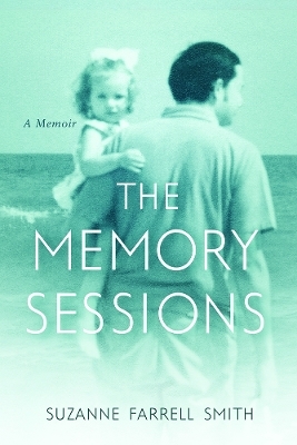 The Memory Sessions - Suzanne Farrell Smith
