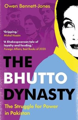 The Bhutto Dynasty - Owen Bennett-Jones