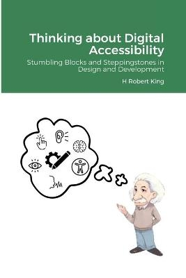 Thinking about Digital Accessibility - H Robert King