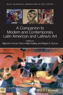 A Companion to Modern and Contemporary Latin American and Latina/o Art - 