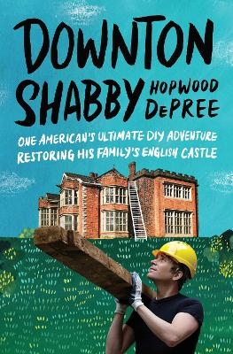 Downton Shabby - Hopwood DePree