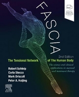 Fascia: The Tensional Network of the Human Body - Schleip, Robert, Ph. D.; Stecco, Carla; Driscoll, Mark; Huijing, Peter