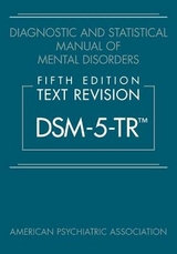 Diagnostic and Statistical Manual of Mental Disorders, Fifth Edition, Text Revision (DSM-5-TR®) - American Psychiatric Association