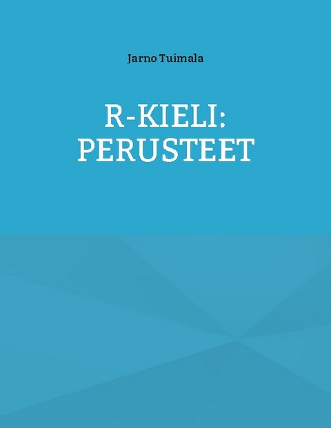 R-kieli: Perusteet - Jarno Tuimala
