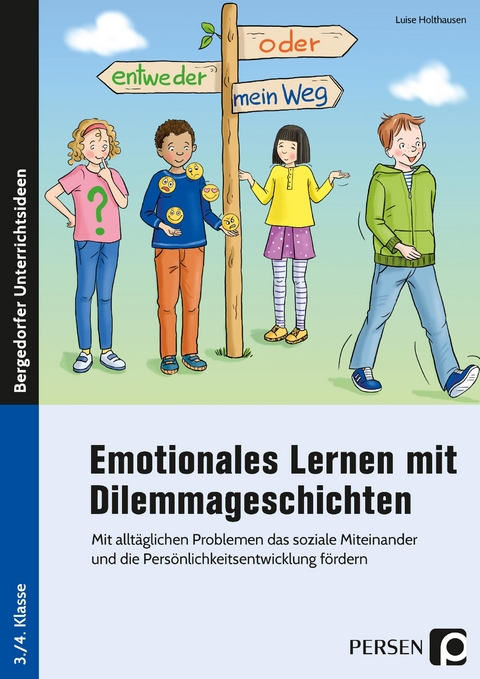 Emotionales Lernen mit Dilemmageschichten - Luise Holthausen