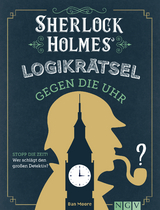 Sherlock Holmes Logikrätsel gegen die Uhr - Dan Moore