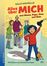 Alles über MICH und Mama, Papa, Oma und Sam - Sally Nicholls